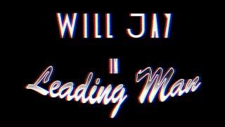 Will Jay - Leading Man Official Video