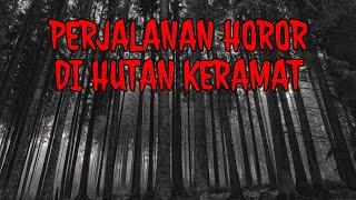 KISAH PERJALANAN HOROR DI HUTAN KERAMAT • PERTUNJUKAN WAYANG BERUJUNG PETAKA