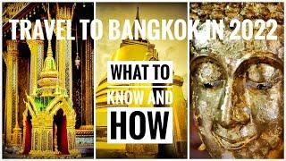 TRAVEL TO BANGKOK 2022  WHAT TO KNOW AND HOW  THAILAND OPEN BORDER  QUARANTINE FREE  TRAVEL