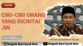 Ciri-Ciri Orang yang Dicintai Jin  Ust. Muhammad Faizar