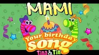 Tina&Tin Happy Birthday MAMI  Personalized Songs For Kids 