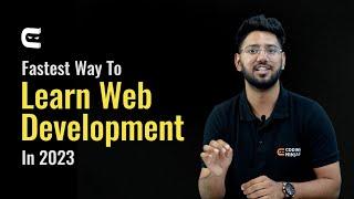 Fastest Way To Learn Web Development In 2023  Coding Ninjas