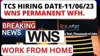 TCS Finally Hiring Exam Date- 11th June  WNS Permanent work from Home