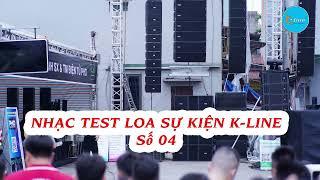 Nhạc Test Loa sự Kiện Kline số 04