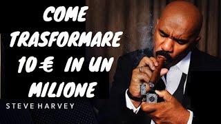 Come Trasformare 10 Euro in un MILIONE - Steve Harvey - Discorso Motivazionale