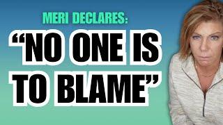 Sister Wives - Meri Declares NO ONE IS TO BLAME