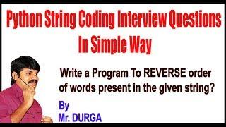 Python   Q4.  Write a Program To REVERSE order of words present in the given string