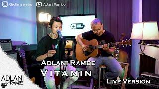 Adlani Rambe - Vitamin Live Version