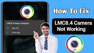How To Fix Lmc8.4 Not Working Problem 2024  LMC 84 Camera Install & Open Problem