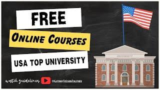 Free Online Courses Offered by the USA Top University  All Fields of Study  More than 72 Courses 