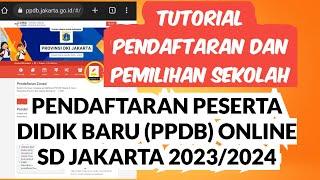 CARA MELAKUKAN PENDAFTARAN DAN PEMILIHAN SEKOLAH PPDB ONLINE SD JAKARTA JALUR ZONASI 20232024