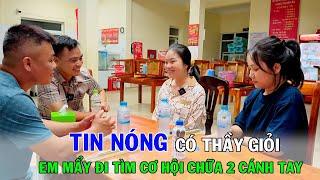 CẬP NHẬT TIN NÓNG  EM MẨY 21 TUỔI VƯỢT VẠN DẶM GẶP THẦY GIỎI TÌM CƠ HỘI CHỮA 2 CÁNH TAY MỚI NHẤT