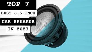 Best 6.5 Inch Car Speaker In 2023 - Top 7 6.5 Inch Car Speaker Review Buying Guide