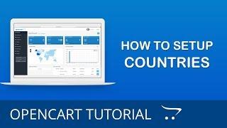 How to Manage Countries and Zones in OpenCart 3.x