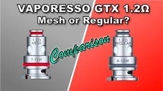 Vaporesso GTX 1.2 Regular vs 1.2 Mesh Comparison  Is there a difference?