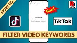 How to Filter Video Keywords on TikTok New Update