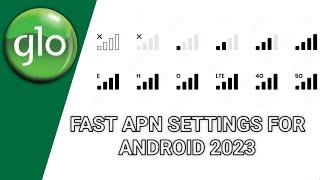 FAST GLO APN NETWORK SETTINGS FOR ANDROID 2023 3G4G APN SETTINGS
