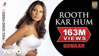 Rooth Kar Hum Full Video - GunaahDino Bipasha BasuRoop Kumar Rathod Sabri Brothers