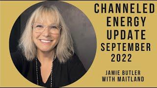 September 2022 Channeled Energy Update