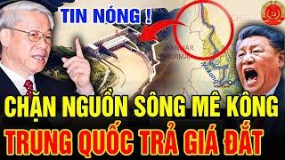 Nóng TRUNG QUỐC Đang PHẢI TRẢ GIÁ ĐẮT Vì ÂM MƯU Chặn Thượng Nguồn Sông Mê Kông Của VN   SMTL