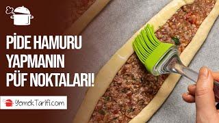 EVDE PİDE HAMURU YAPMANIN PÜF NOKTALARI #pide #hamur #tarif #püfnokta