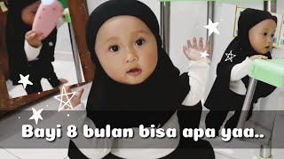 BAYI 8 BULAN BISA APA SAJA