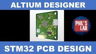 STM32 PCB Design - Complete Walkthrough - Altium Designer & JLCPCB - Phils Lab #41