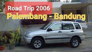 Road Trip 2006 Palembang - Jakarta - Bandung  21 Jam Naik Suzuki Escudo 1.6 Baru