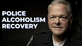 Police Officer Alcoholism & Recovery  First Responder Mental Health