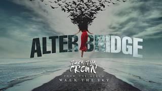 Alter Bridge Take The Crown Official Video