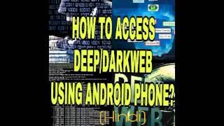 How to access Deep web using android phone?