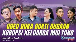 Ubedilah Badrun Buka Bukti Dugaan Korupsi Keluarga Mulyono. Gibran Kaesang & Bobby  #SPEAKUP