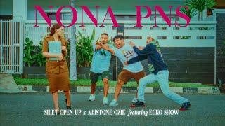 NONA PNS - Silet Open Up x Aristone Ozie feat. Ecko Show Official Music Video