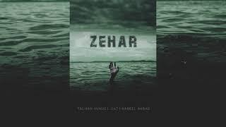 ZEHAR - Talhah Yunus  JJ47  Nabeel Akbar  Prod. by Jokhay Official Audio