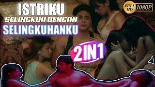 Istriku Selingkuh Dengan Selingkuhanku - Review Alur Cerita Film 2 lawan 1 - Film Mantap FULL HD