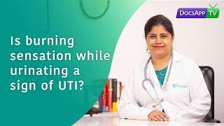 Is Burning sensation while Urinating a sign of UTI? #AsktheDoctor