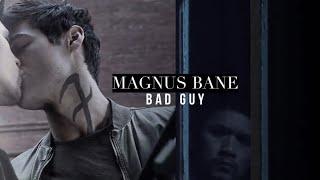 Magnus Bane  Bad Guy