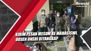 Kirim Pesan Mesum ke Mahasiswi Dosen Universitas Sriwijaya Ditangkap