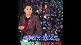 tony diaz tanto tu como yo