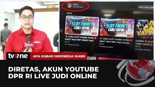 Waduh Akun Youtube DPR RI Diretas dan Siarkan Live Judi Online  AKIS tvOne