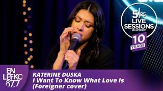 10 Years 525 Live Sessions Katerine Duska - I Want To Know What Love Is Foreigner  En Lefko 87.7