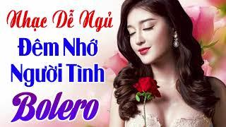 Dứt Từng Đoạn Ruột Khi Nghe Bolero Này   Đêm Nhớ Người Tình Xót Xa   Lk Nhạc Sến Hay Tê Tái 7