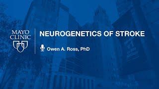 Neurogenetics of Stroke by Owen A. Ross PhD  Preview