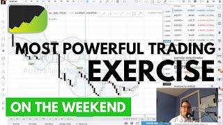 The Most Powerful Trading Exercise to do on the weekend