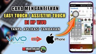 Cara Mengaktifkan Easy Touch Di HP Vivo - Assistive Touch