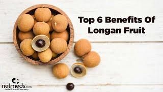 6 Amazing Benefits Of Longan Fruit
