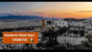 Atina nın en yüksek tepesi  Lycabettus  Kurtlar Tepesi    Yunanistan