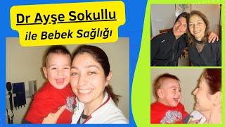 Dr Ayse Sokullu ile Bebek Sağlığı Beslenmesi ve Gelişimi