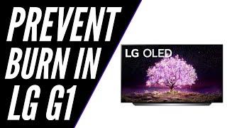 How To Prevent Burn In on LG G1 OLED TV