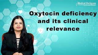 Clinically relevant deficiency of oxytocin hormone demonstrated